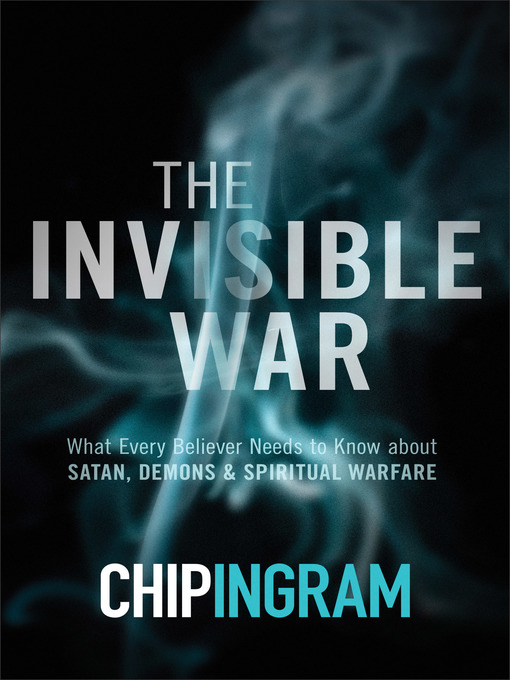 Title details for The Invisible War by Chip Ingram - Available